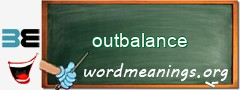 WordMeaning blackboard for outbalance